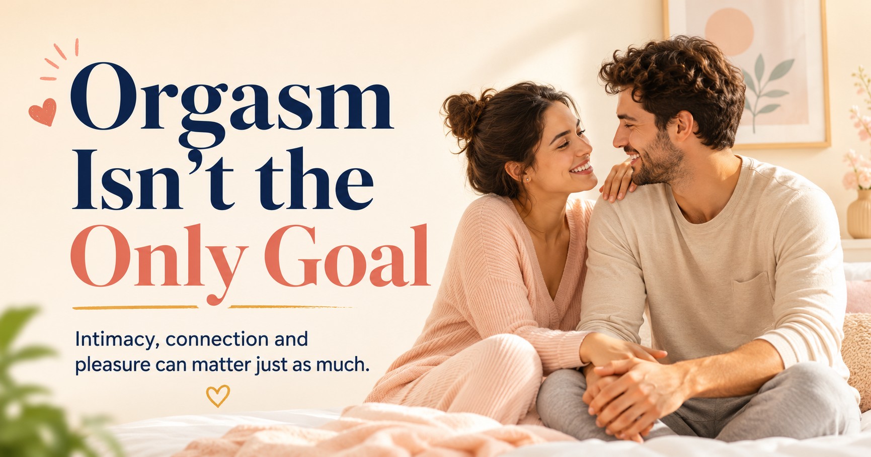 Why Great Sex Doesn’t Always Need an Orgasm